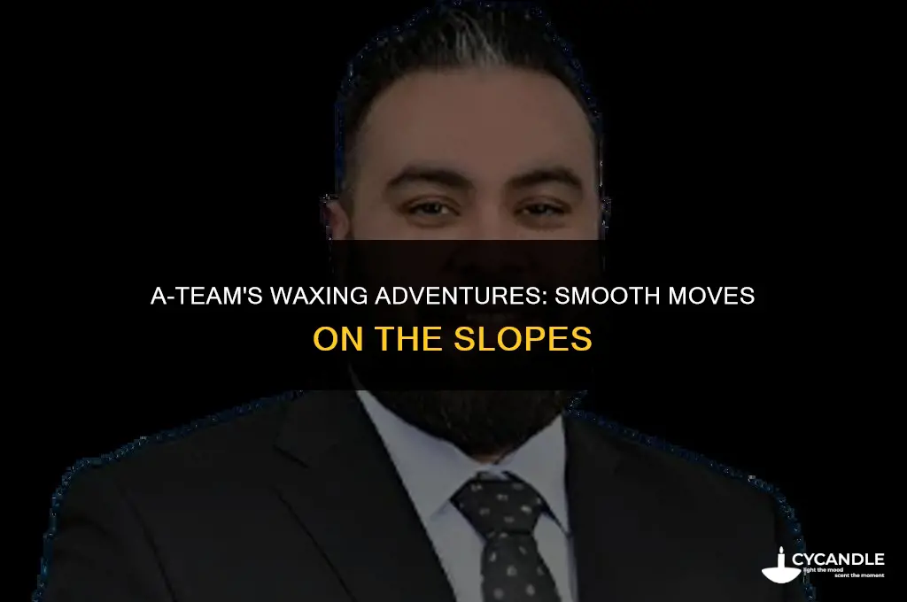 a-team laying the wax