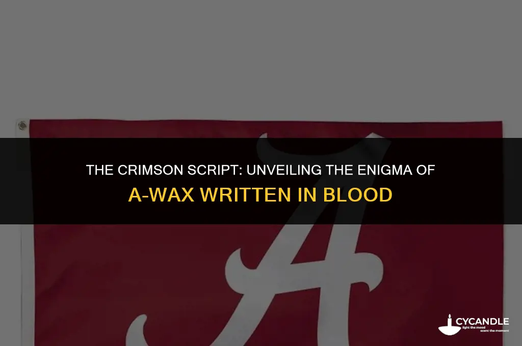 a-wax written in blood