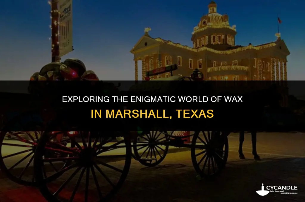 am wax marshall tx