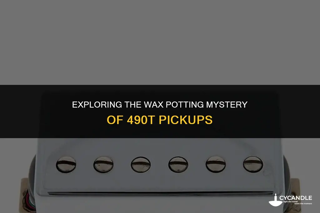 are 490t pickups wax potted