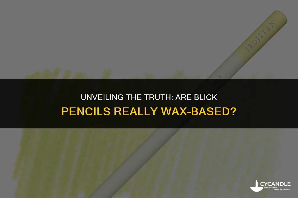 are blick pencils wax