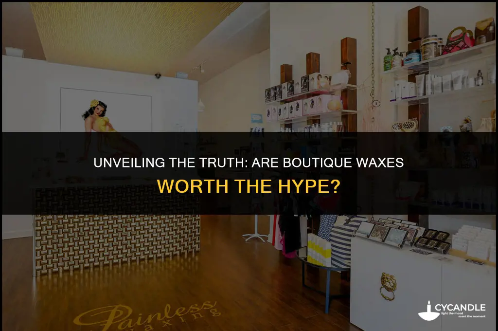 are boutique waxes worth it