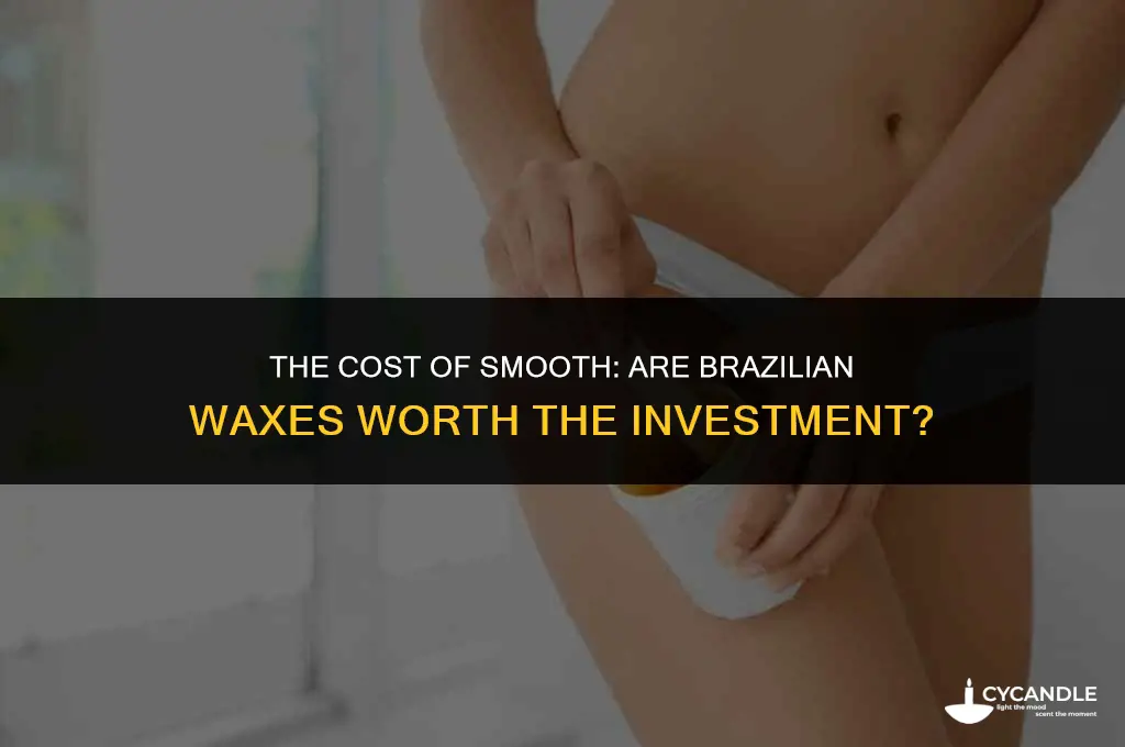 are brazilian waxes expensive