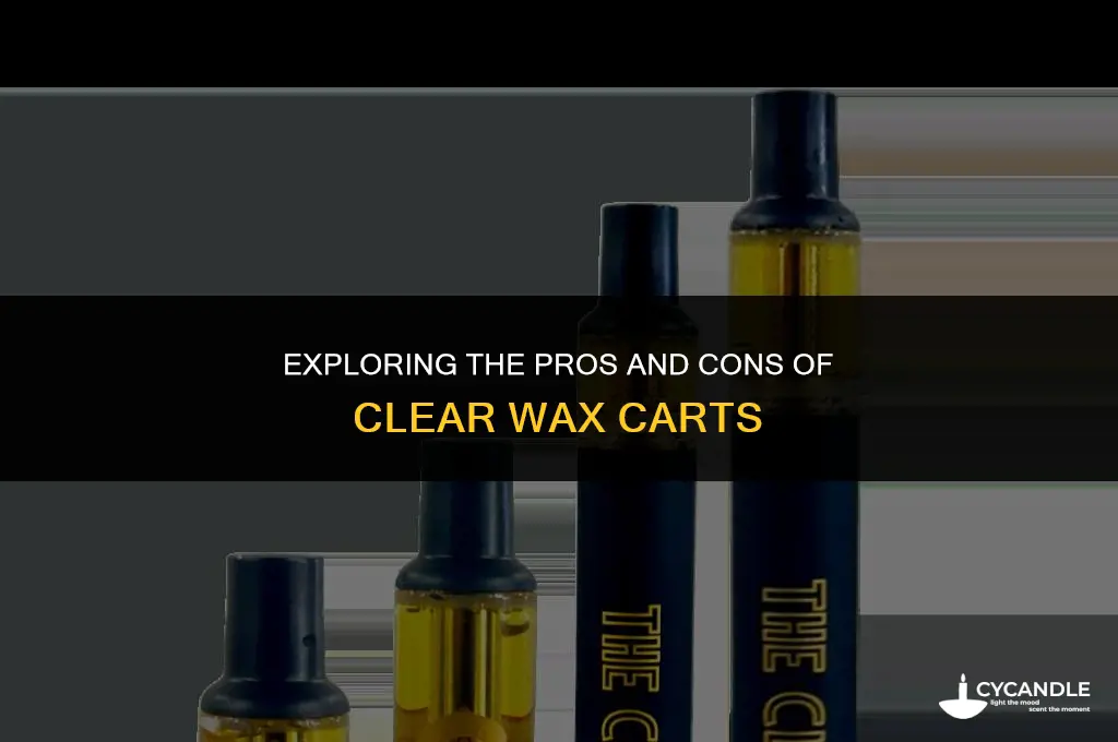are clear wax carts good