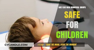 Ear Wax Removal Drops for Kids: Safe or Risky?