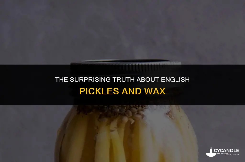 are english pickles waxed
