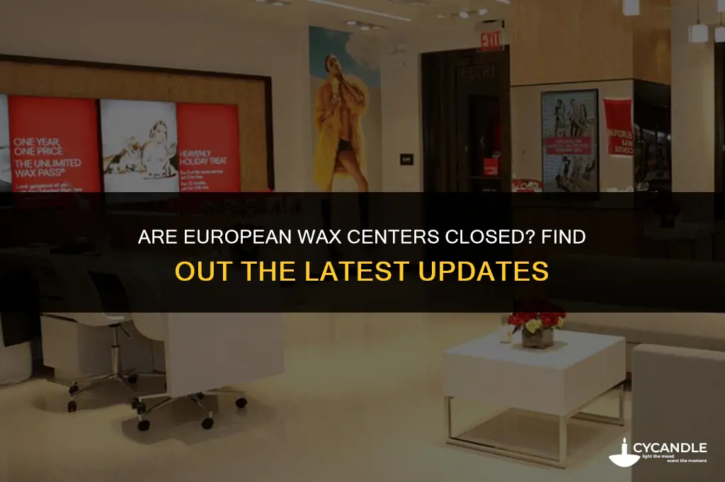 are european wax center closed