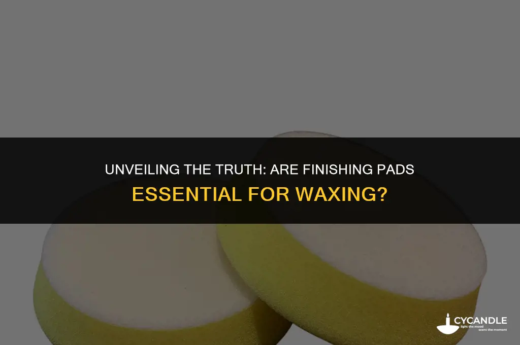 are finishing pads for wax