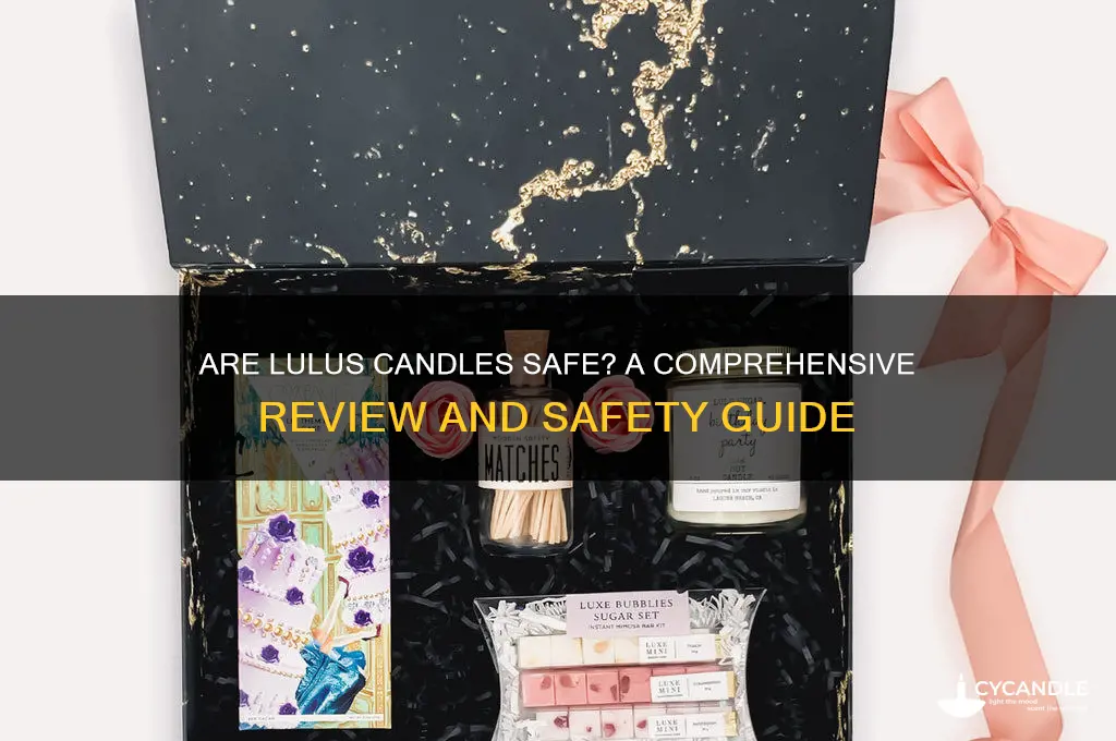 are lulus candles safe