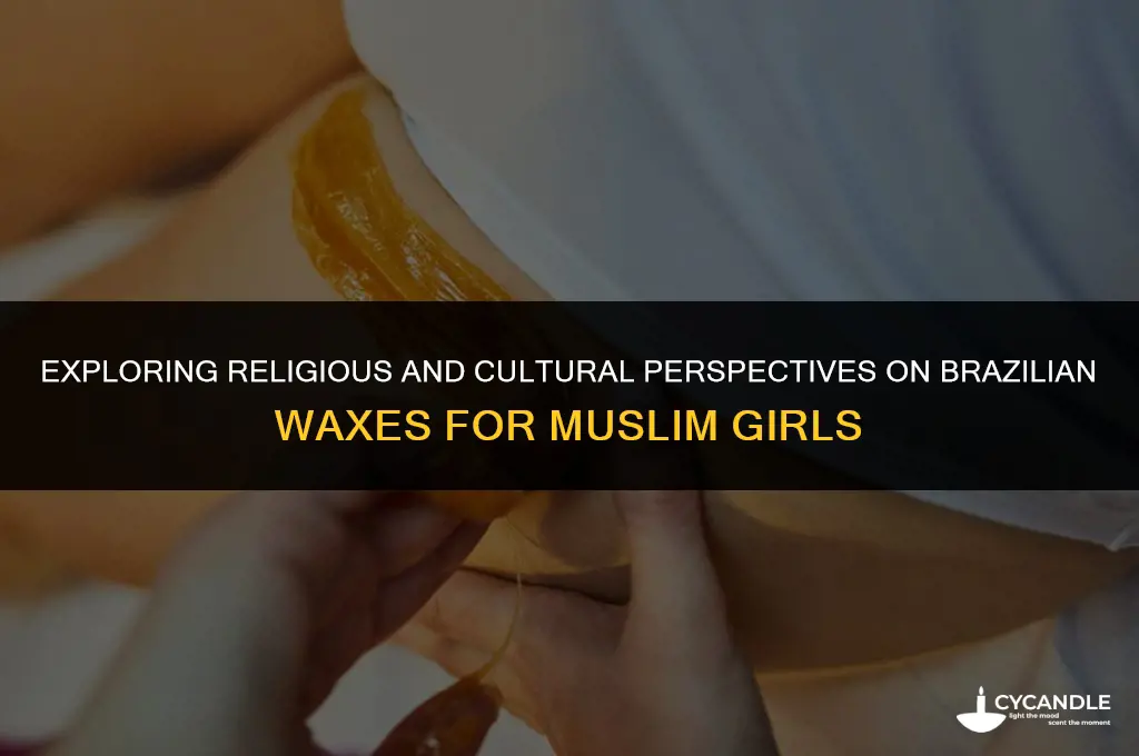 are muslim girls allowed to get brazilian waxes