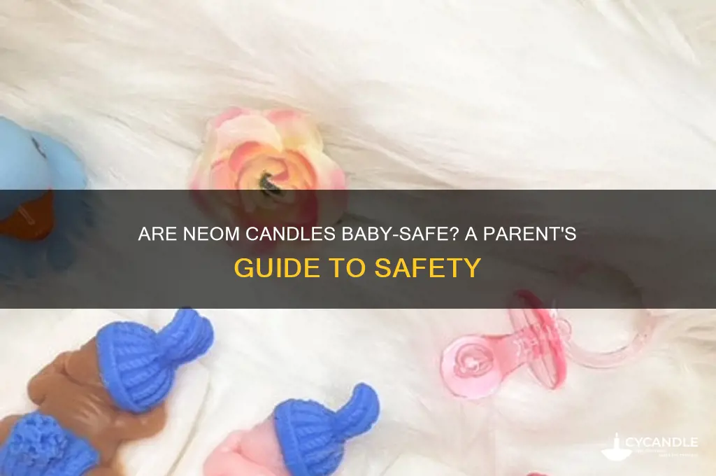 are neom candles safe for babies