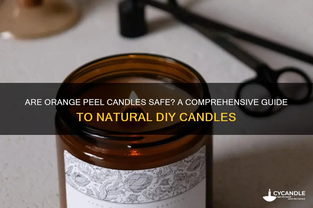are orange peel candles safe