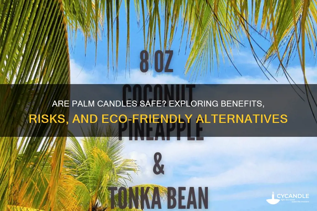are palm candles safe