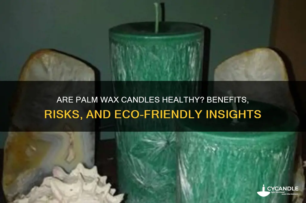 are palm wax candles healthy