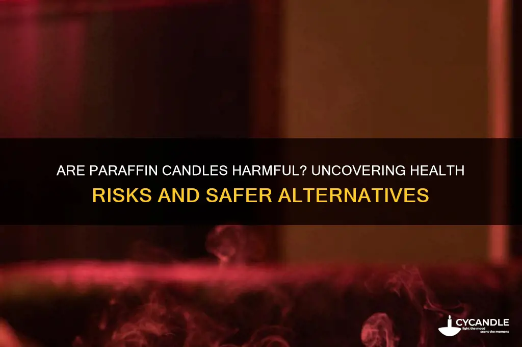 are paraffin candles bad for you