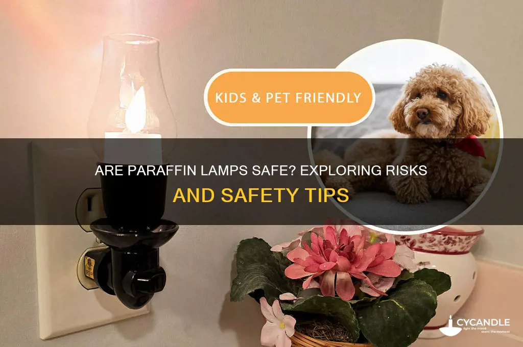 are paraffin lamps safe