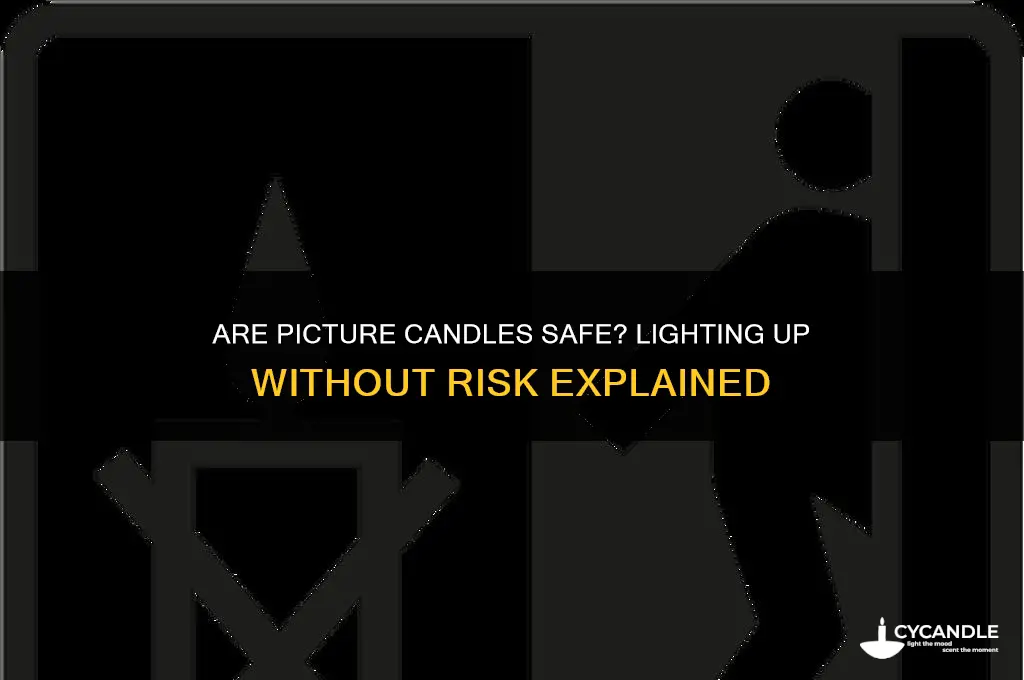 are picture candles safe to light up