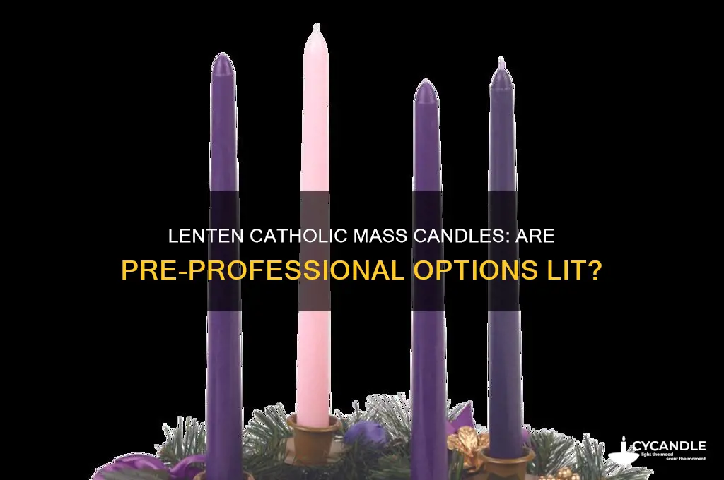 are pre-professional candles used during lent in a catholic mass