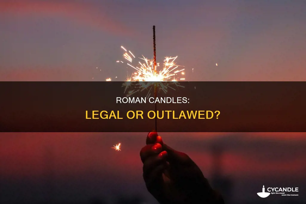 are roman candle fireworks illegal