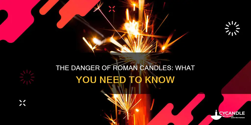 are roman candles dangerous