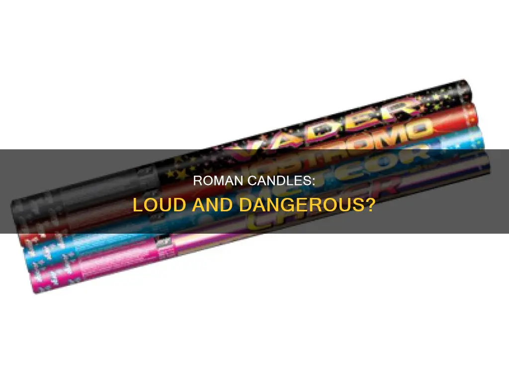 are roman candles loud
