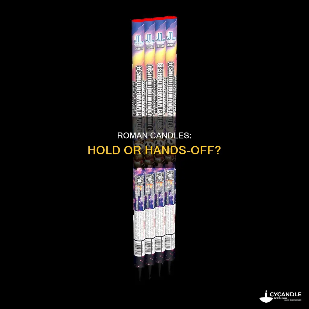 are roman candles meant to be held