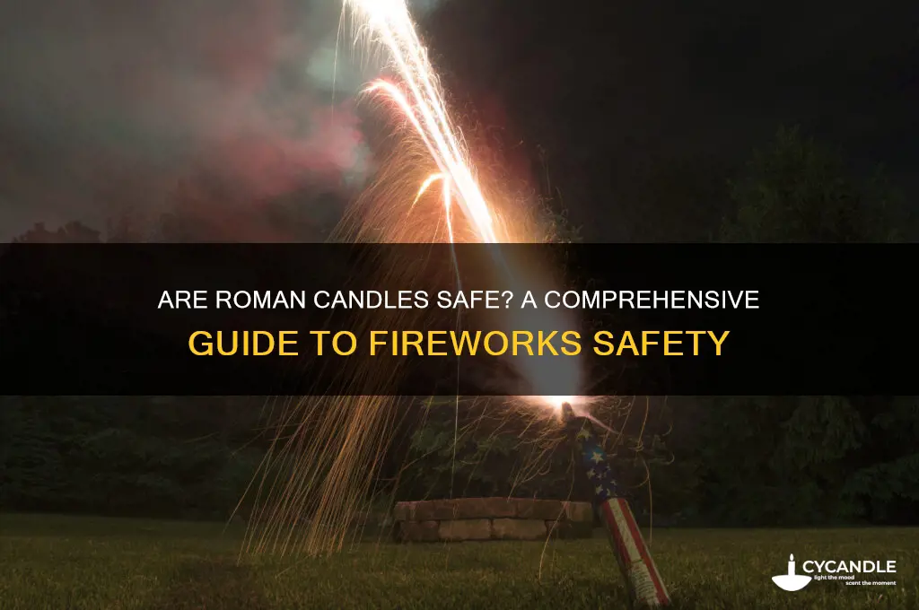 are roman candles safe
