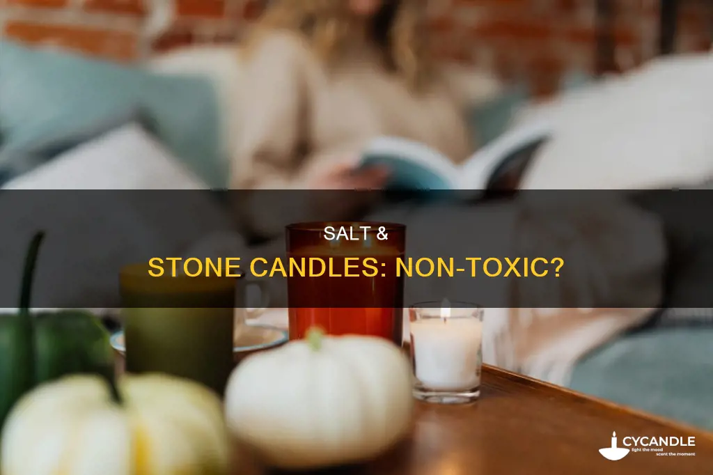 are salt and stone candles non toxic
