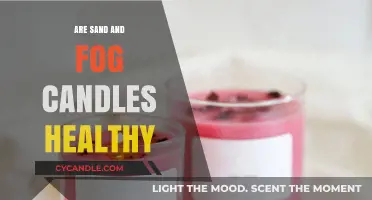 Sand and Fog Candles: Healthy or Hazardous?