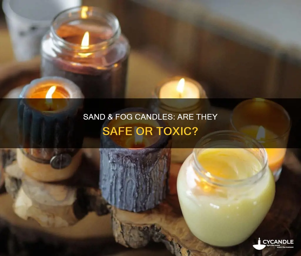 are sand and fog candles toxic