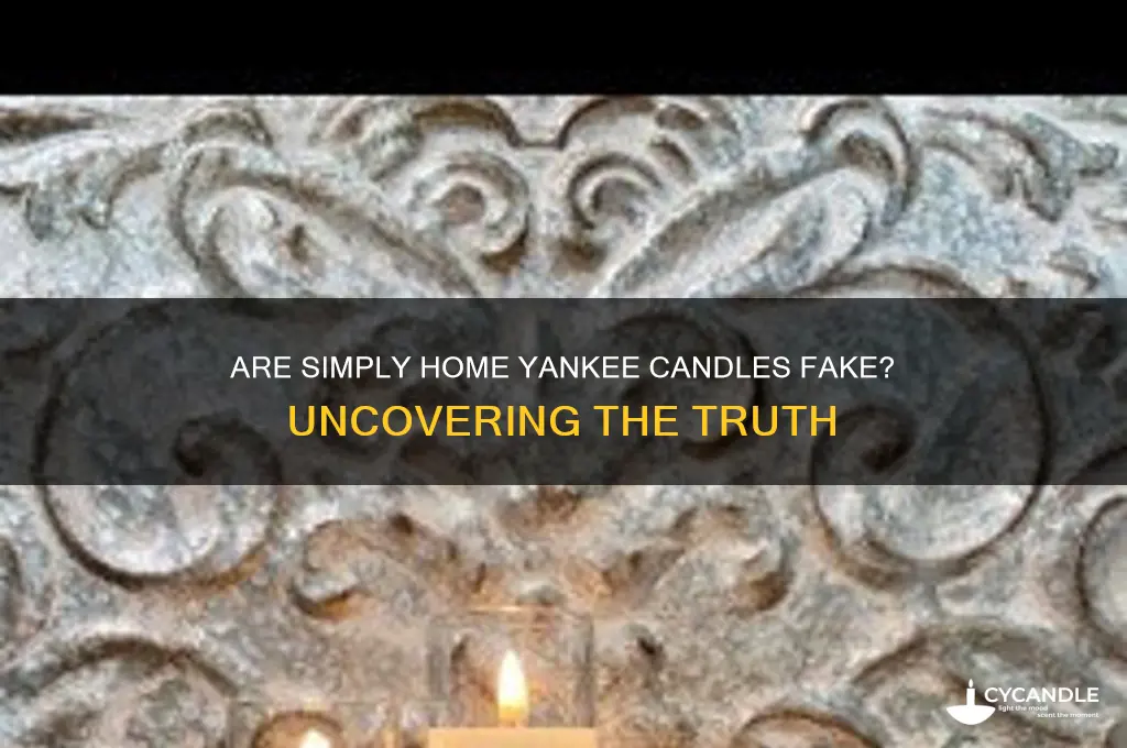 are simply home yankee candles fake