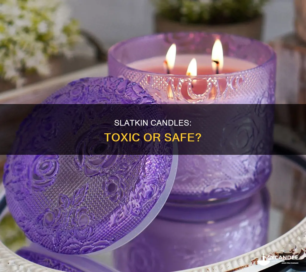 are slatkin candles toxic