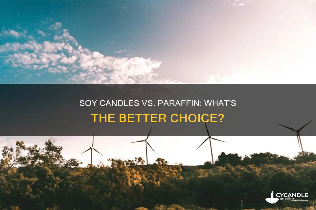 are soy candles better than paraffin