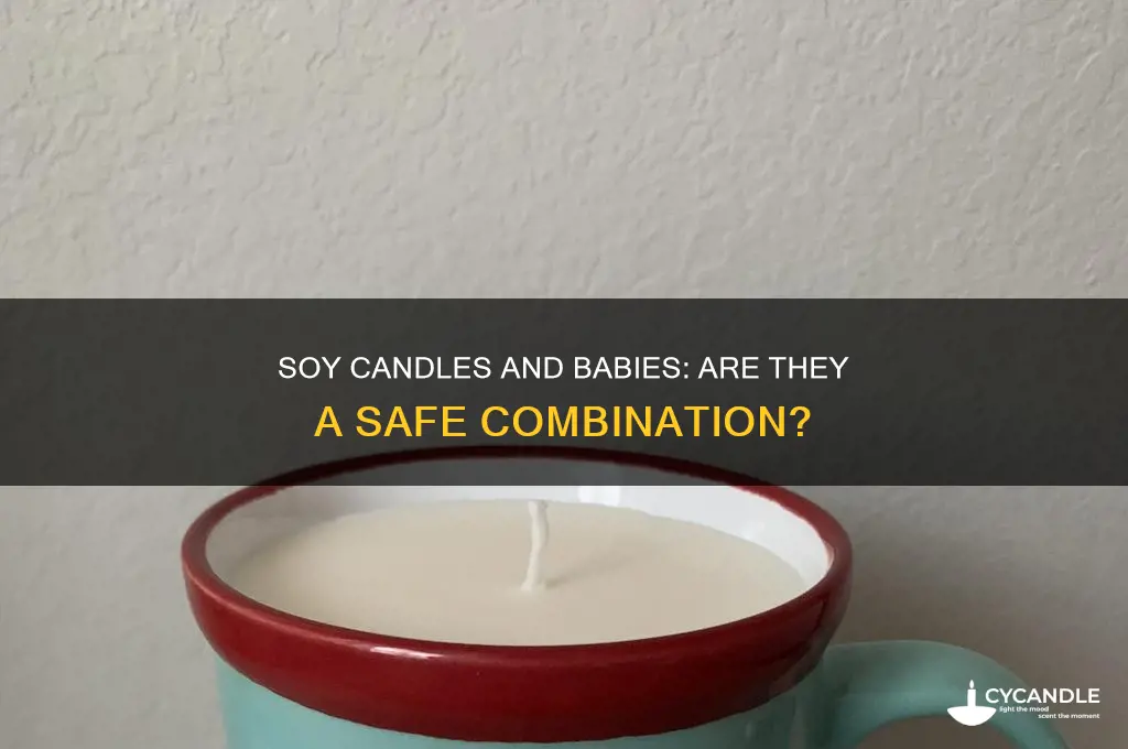 are soy candles safe around babies