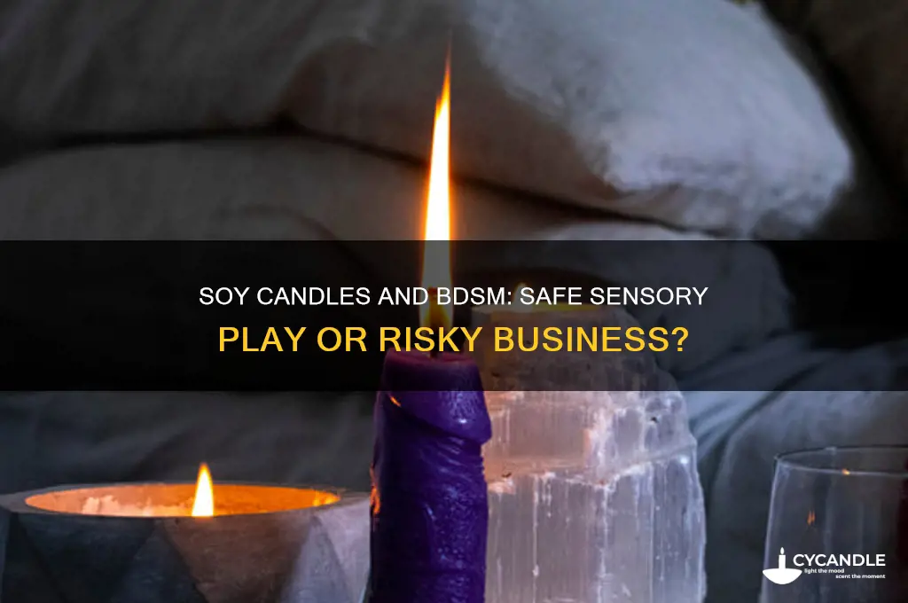 are soy candles safe for bdsm play