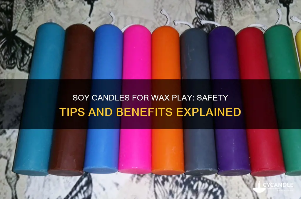are soy candles safe for wax play