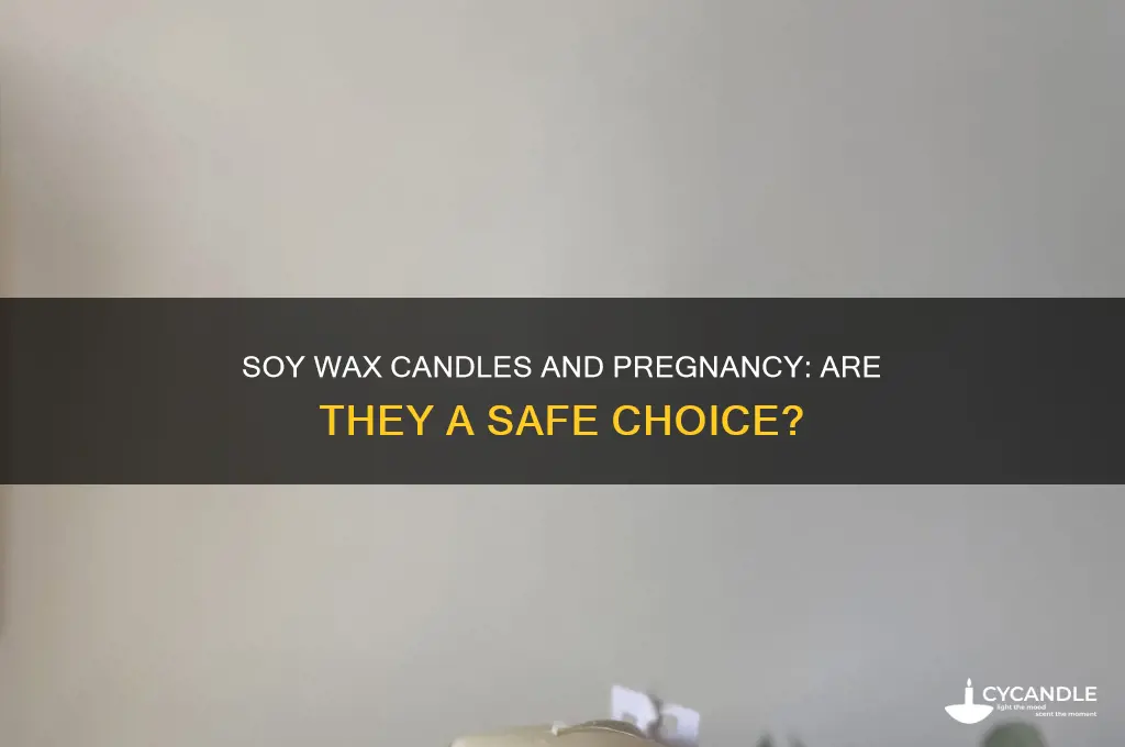 are soy wax candles safe for pregnancy