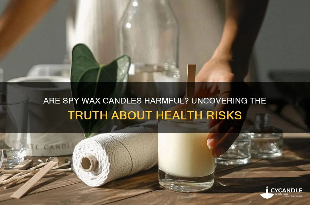 are spy wax candles bad for you