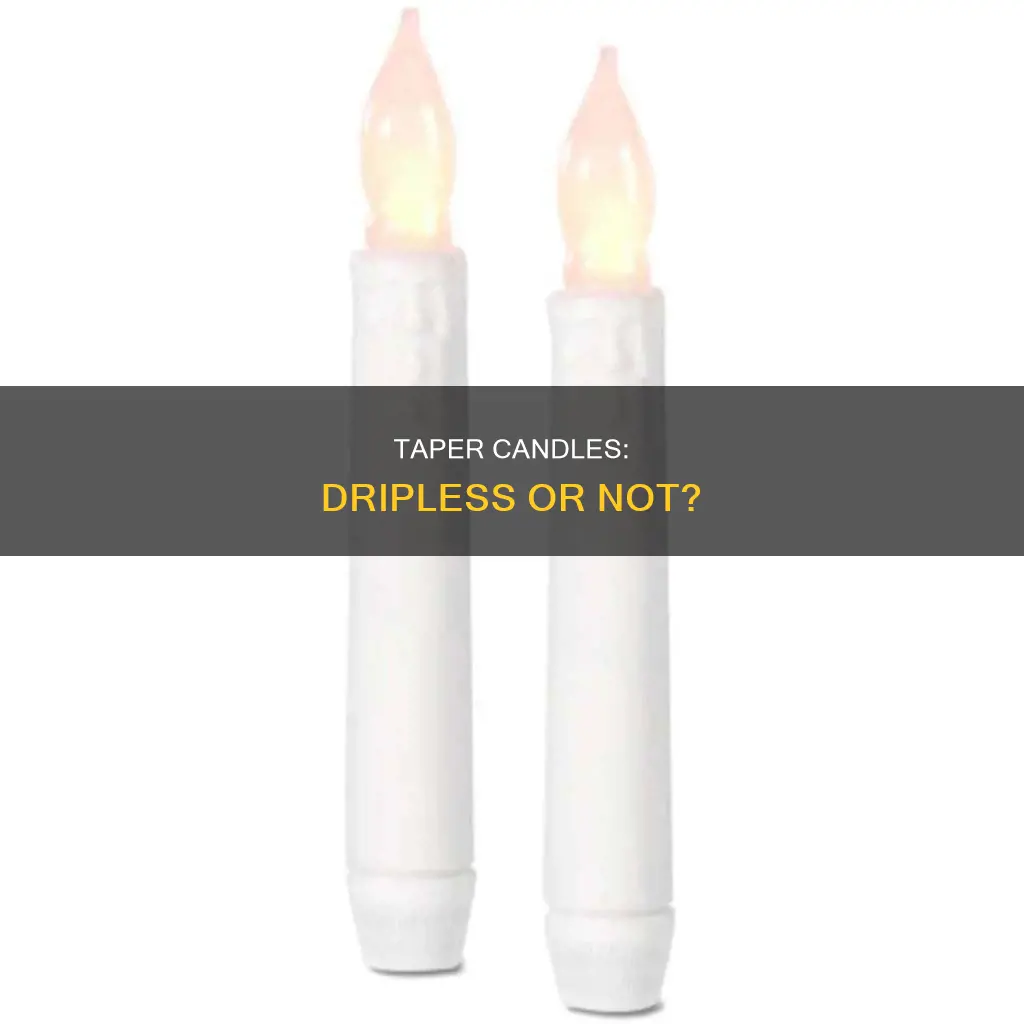 are taper candles dripless