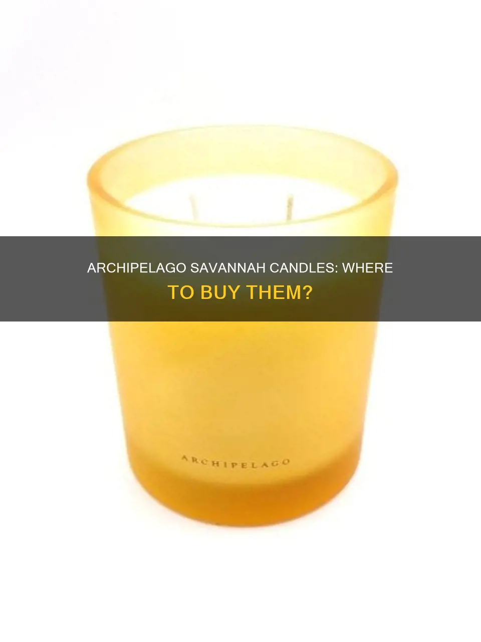 are the archipelgo savannah candles available