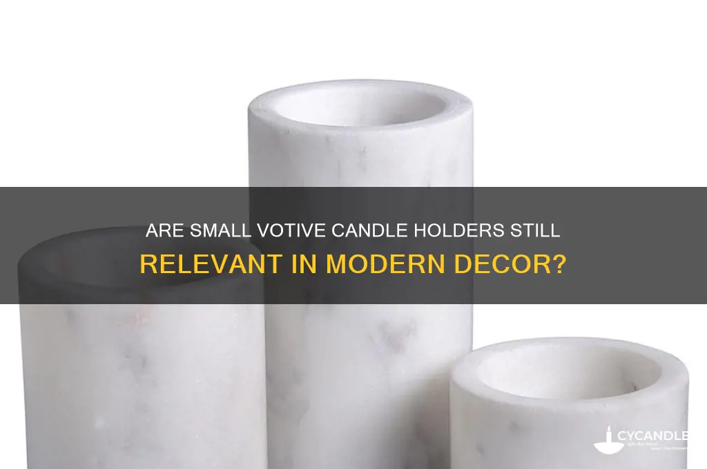 are the small votive candle holders used anymore