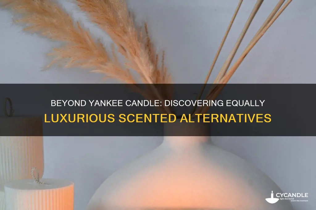 are there any candles as good as yankee candle