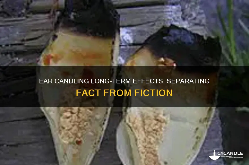 are there any long-term effects of using ear candles
