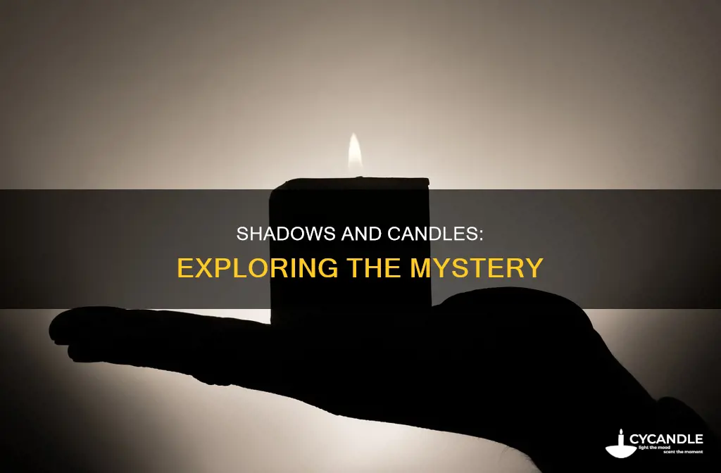 are there shadows under a candle