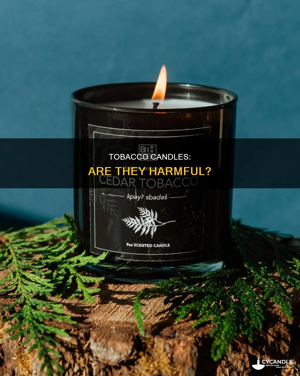 are tobacco candles bad