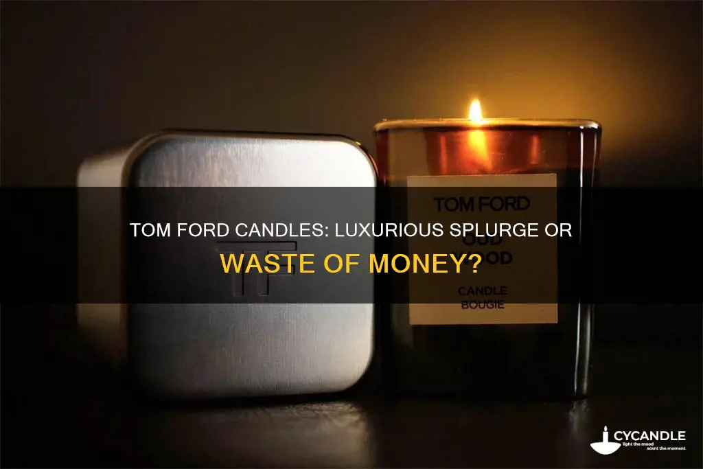 are tom ford candles worth it