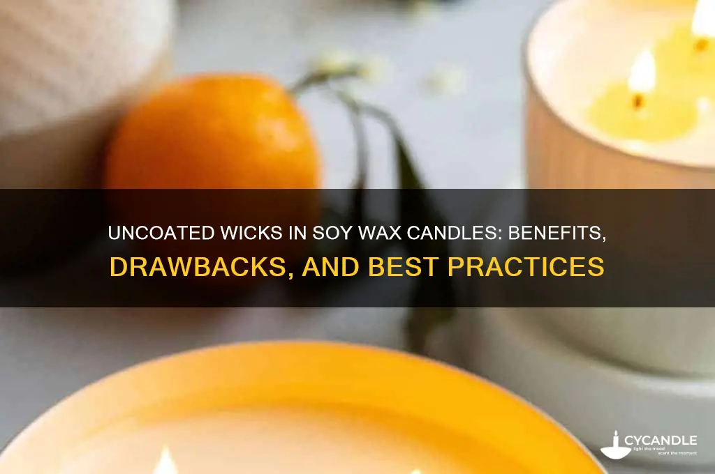 are uncoated wicks good to use in soy wax candles