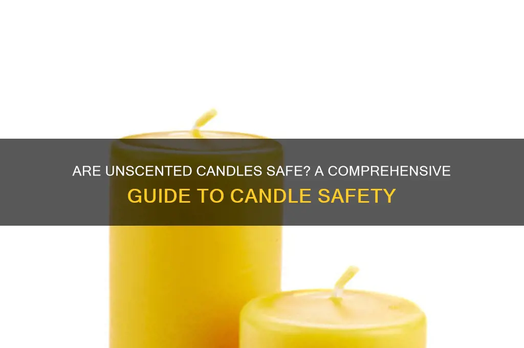 are unscented candles safe