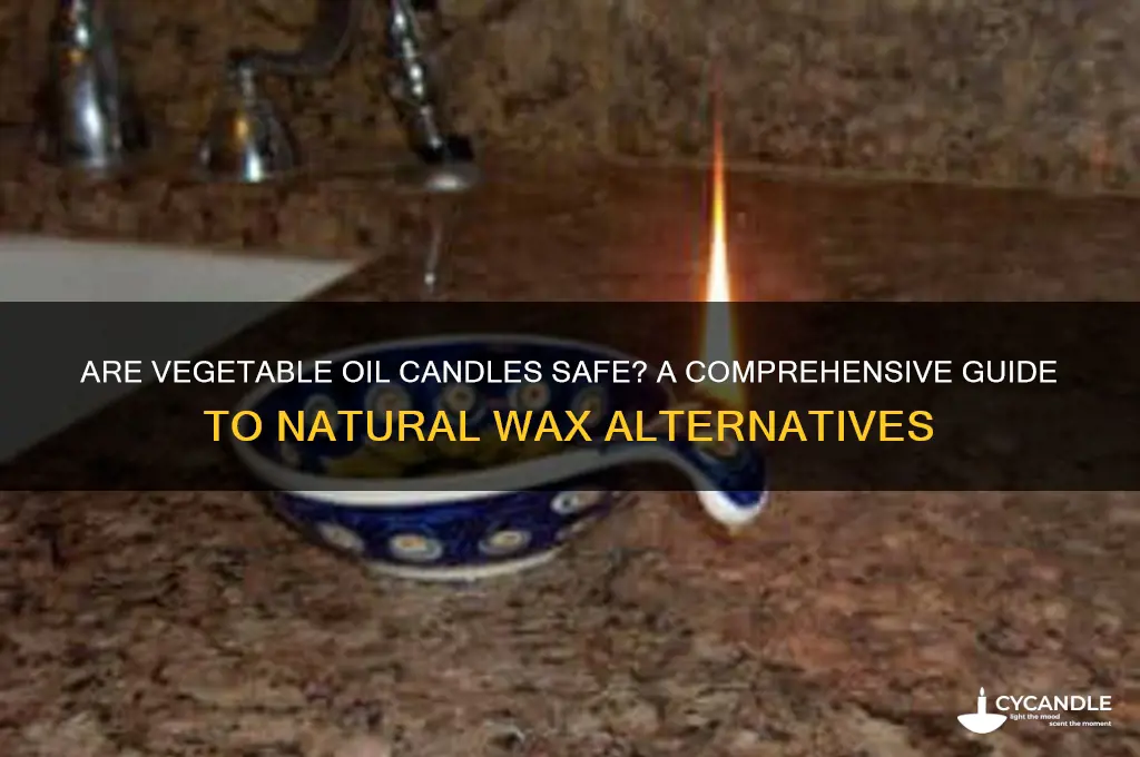are vegetable oil candles safe