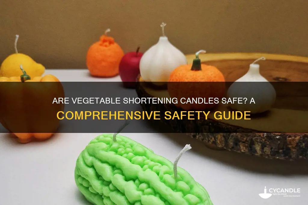 are vegetable shortening candles safe